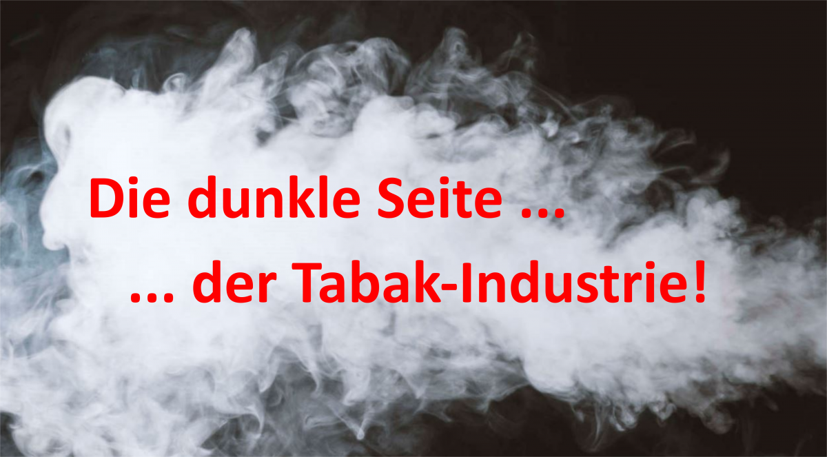 Die dunkle Seite der Tabak-Industrie!